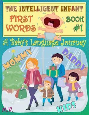 The Intelligent Infant First Words - Book #1