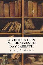 A Vindication of the Seventh-Day Sabbath