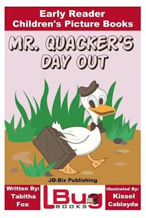 Mr. Quacker's Day Out - Early Reader - Children's Picture Books