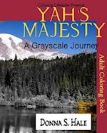 Yah's Majesty a Gray Scale Journey