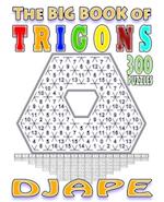 The big book of Trigons: 300 puzzles 
