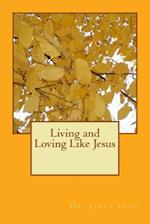 Living and Loving Like Jesus