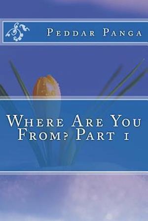 Where Are You From? Part 1