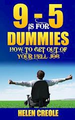 9 - 5 Is for Dummies