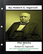 The Works of Robert G. Ingersoll, Vol. 1 (of 12) (Original Version) Dresden Edition-Lectures