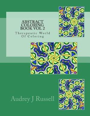 Abstract Coloring Book Vol 2 Therapeutic World of Coloring