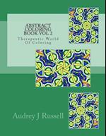Abstract Coloring Book Vol 2 Therapeutic World of Coloring
