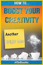 How to Boost Your Creativity