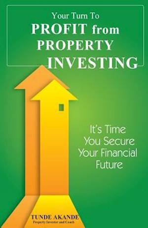 Your Turn to Profit from Property Investing