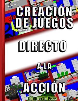 Creacion de Juegos Directo a la Accion