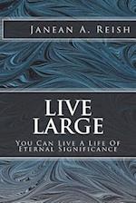 Live Large