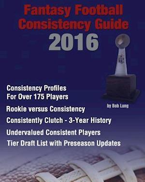 2016 Fantasy Football Consistency Guide