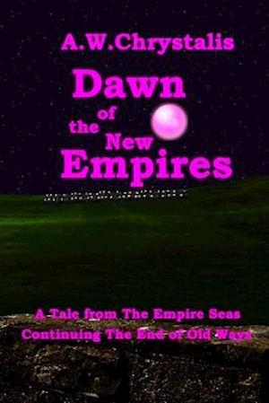 Dawn of the New Empires