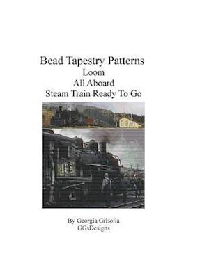 Bead Tapestry Patterns Loom All Aboard Steam Train Ready to Go