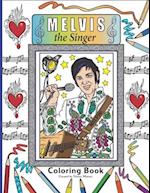 Melvis the Singer Coloring Book
