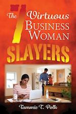The 7 Virtuous Business Woman Slayers