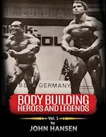 Bodybuilding Heroes and Legends - Volume One