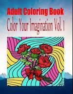 Adult Coloring Book Color Your Imagination Vol. 1