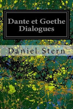 Dante Et Goethe Dialogues