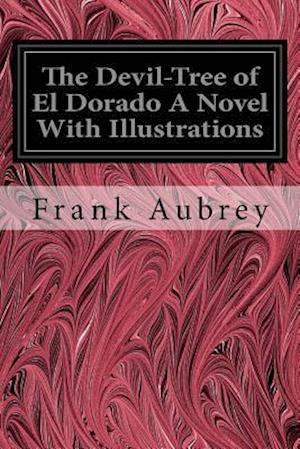 The Devil-Tree of El Dorado a Novel with Illustrations