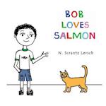 Bob Loves Salmon