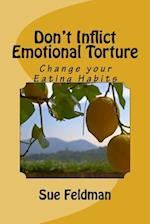 Don't Inflict Emotional Torture