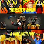 Tarsier Man: A Hire With Fire 