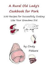 A Rural Old Lady's Cookbook for Pork
