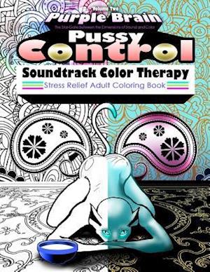 Pussy Control Soundtrack Color Therapy