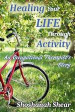 Healing Your Life Through Activity: An Occupational Therapist's Story 