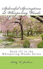 Splendid Springtime at Whispering Woods