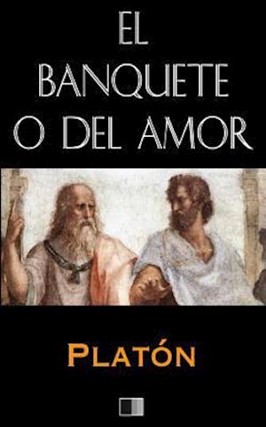 El Banquete O del Amor