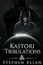 Kastori Tribulations