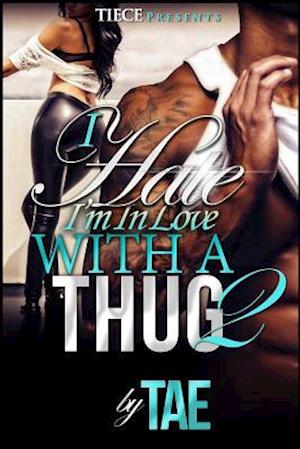 I Hate I'm in Love With a Thug 2