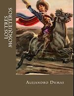 Los Tres Mosqueteros (Spanish Edition)