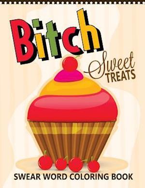 B*tch Sweet Treats Swear Word Coloring Books