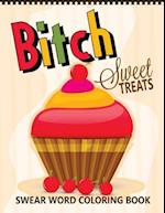 B*tch Sweet Treats Swear Word Coloring Books