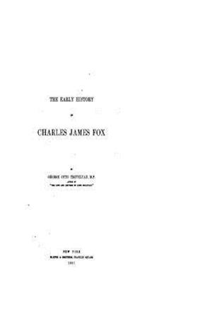 The Early History of Charles James Fox