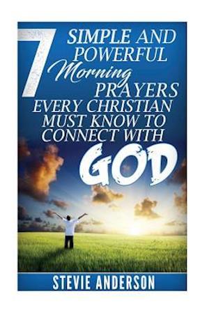7 Simple and Powerful Morning Prayers Every Christian Must Know to Conne