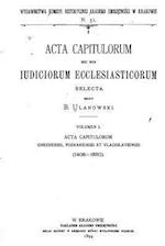 ACTA Capitulorum NEC Non Iudiciorum Ecclesiasticorum Selecta