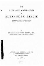 The Life and Campaigns of Alexander Leslie