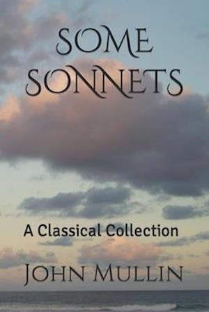 Some Sonnets: A Classical Collection