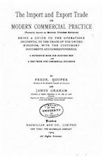 The Import and Export Trade, Or, Modern Commercial Practice