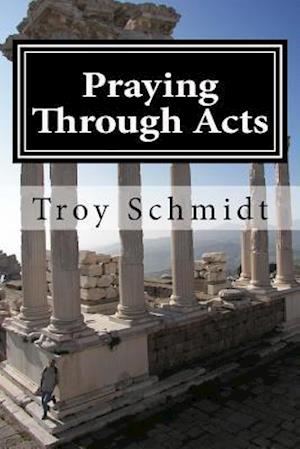 Praying Through Acts