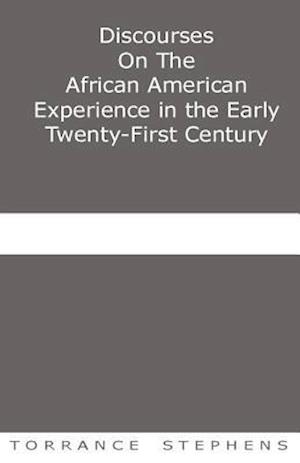Discourses on the African American Experience in the Early 21st Century