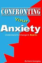 Confronting Your Anxiety