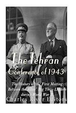 The Tehran Conference of 1943