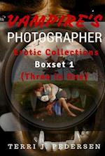 Vampires's Photographer Erotic Collections 1 (Three in One)