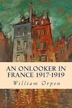 An Onlooker in France 1917-1919