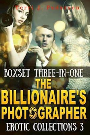 Boxset 3-In-1 The Billionaire's Photographer Erotic Collections 3